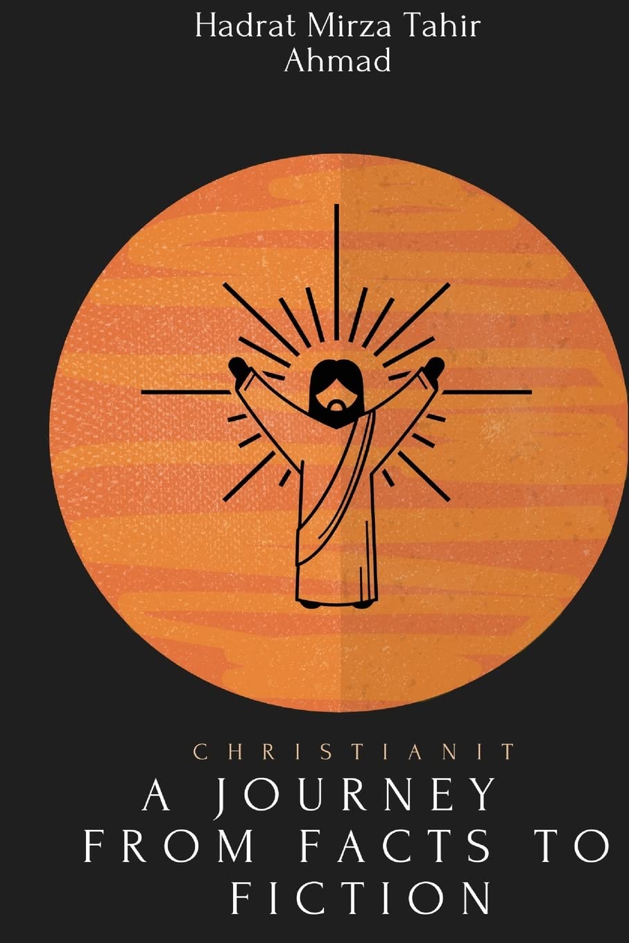 Christianity : A Journey From Facts to Fiction
