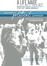 Building A Political Campaign: Made-From-Scratch Planning Guide (A Life Made From Scratch Planning Series)
