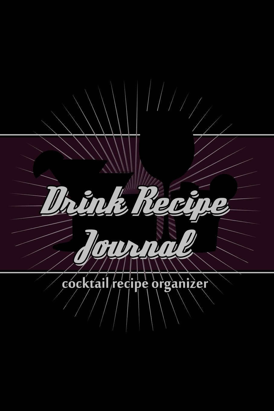 Drink Recipe Journal Cocktail Recipe Organizer Journals, Cool