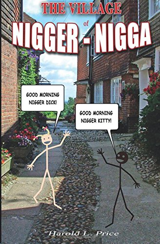 CREATESPACE The Village of Nigger-Nigga: A Trilogy on Race and Power