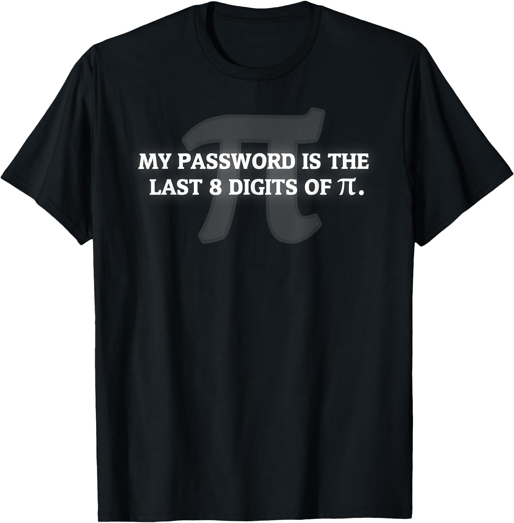 My Password is Pi Funny Math Nerd for Teachers T-Shirt