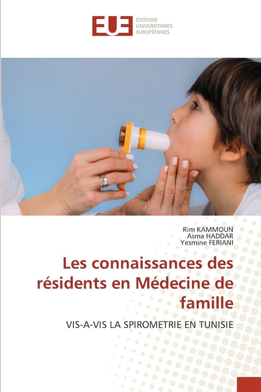 Les connaissances des résidents en Médecine de famille: VIS-A-VIS LA SPIROMETRIE EN TUNISIE