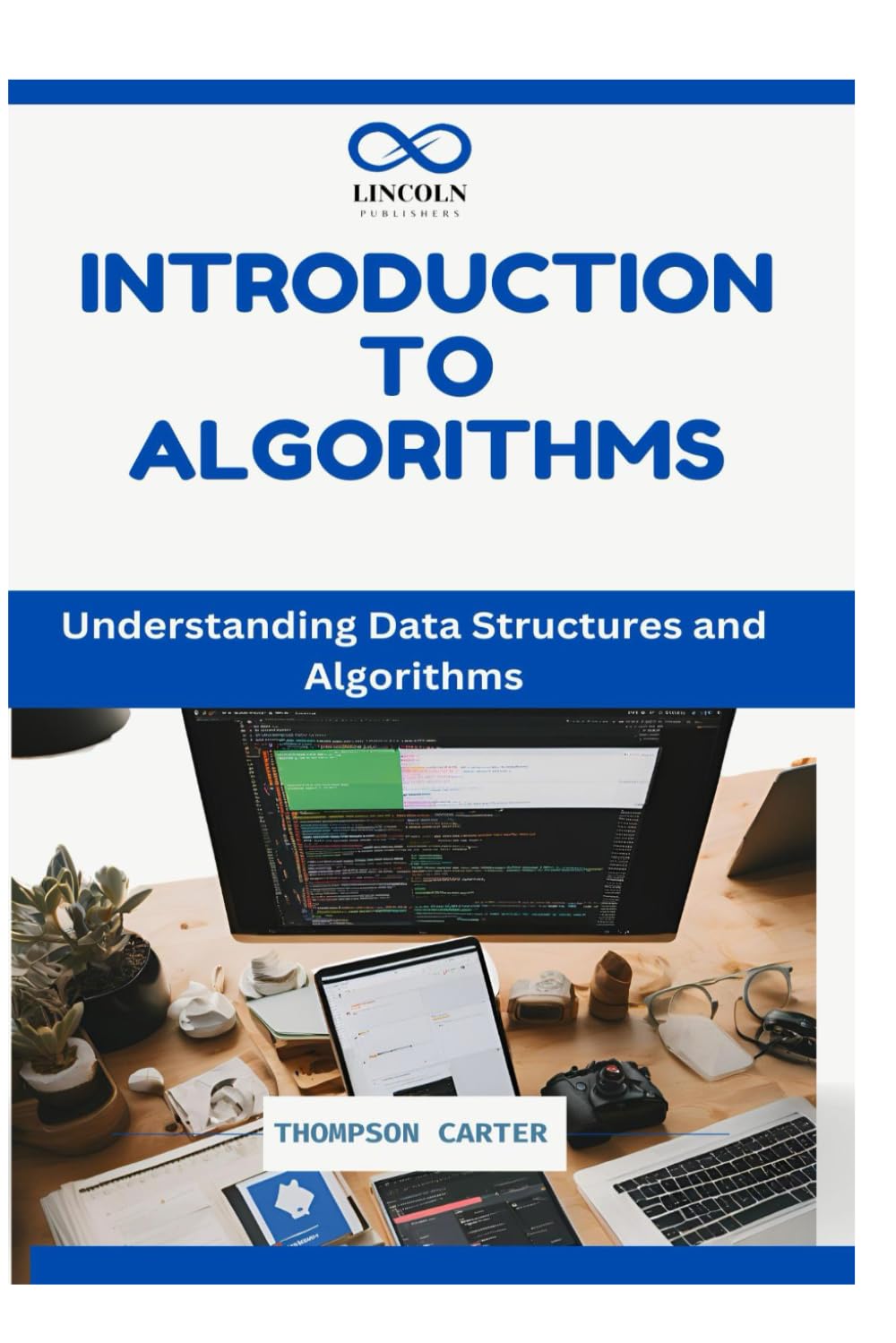 INTRODUCTION TO ALGORITHMS: Understanding Data Structures and Algorithms