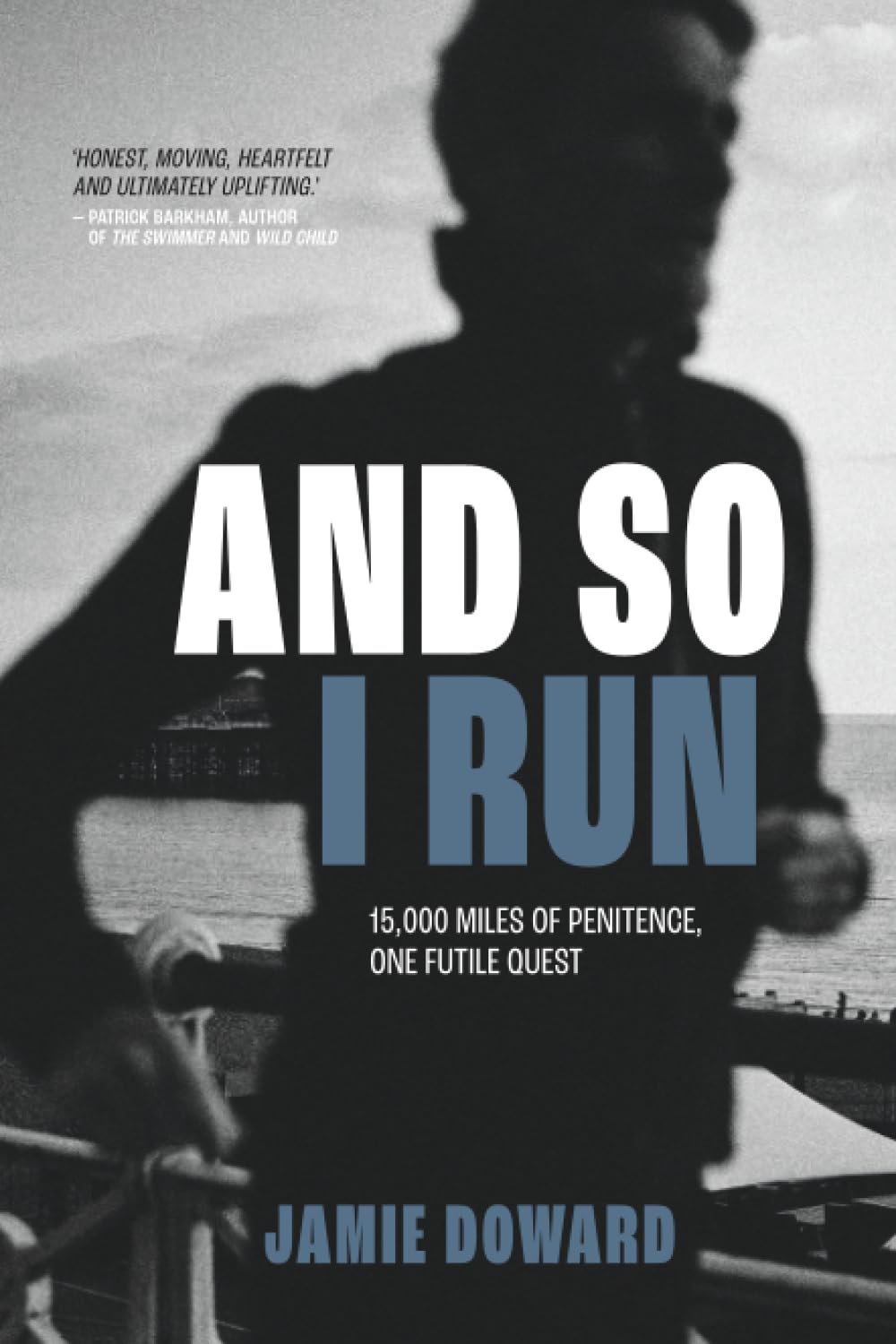 And So I Run by Jamie Doward (Paperback Book)