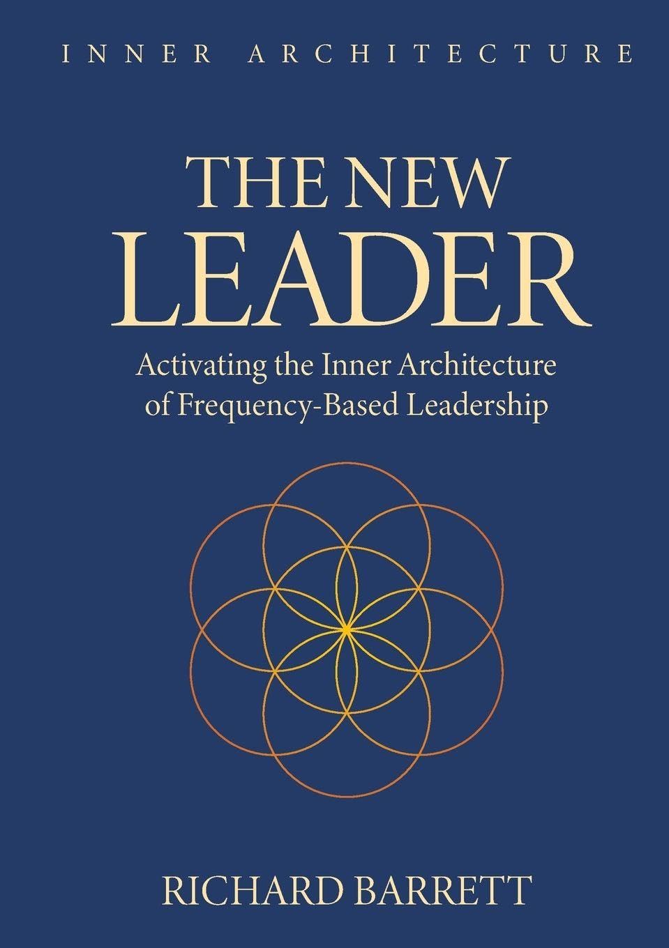 The New Leader: Activating the Inner Architecture of Frequency-Based Leadership