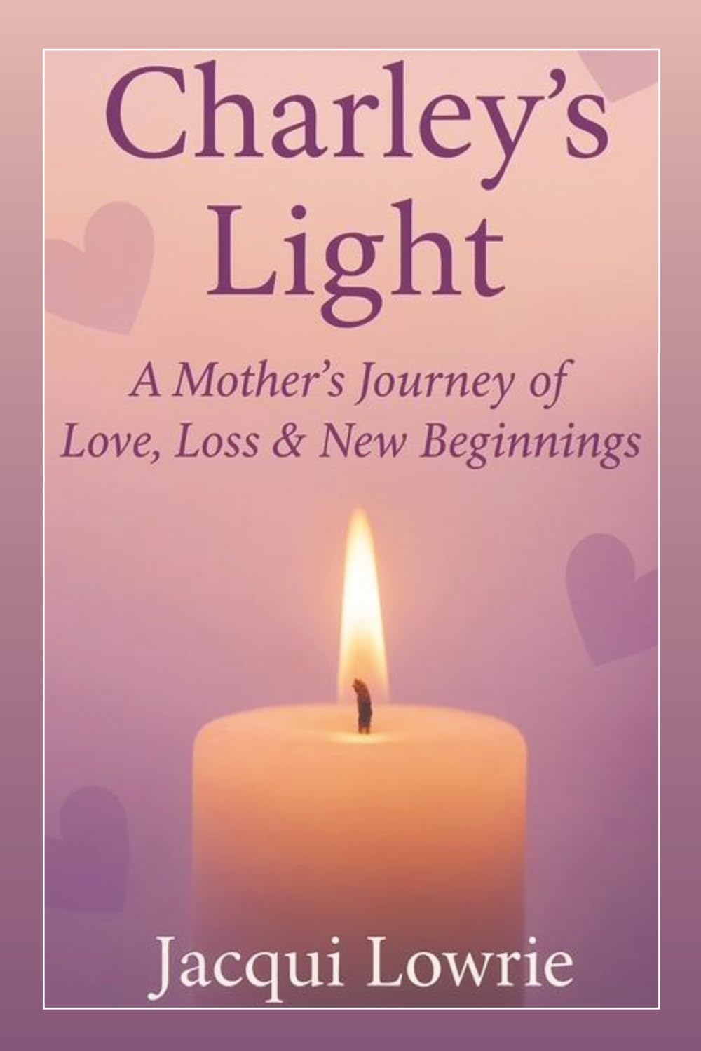 Charley’s Light: A True Story of Love and Loss