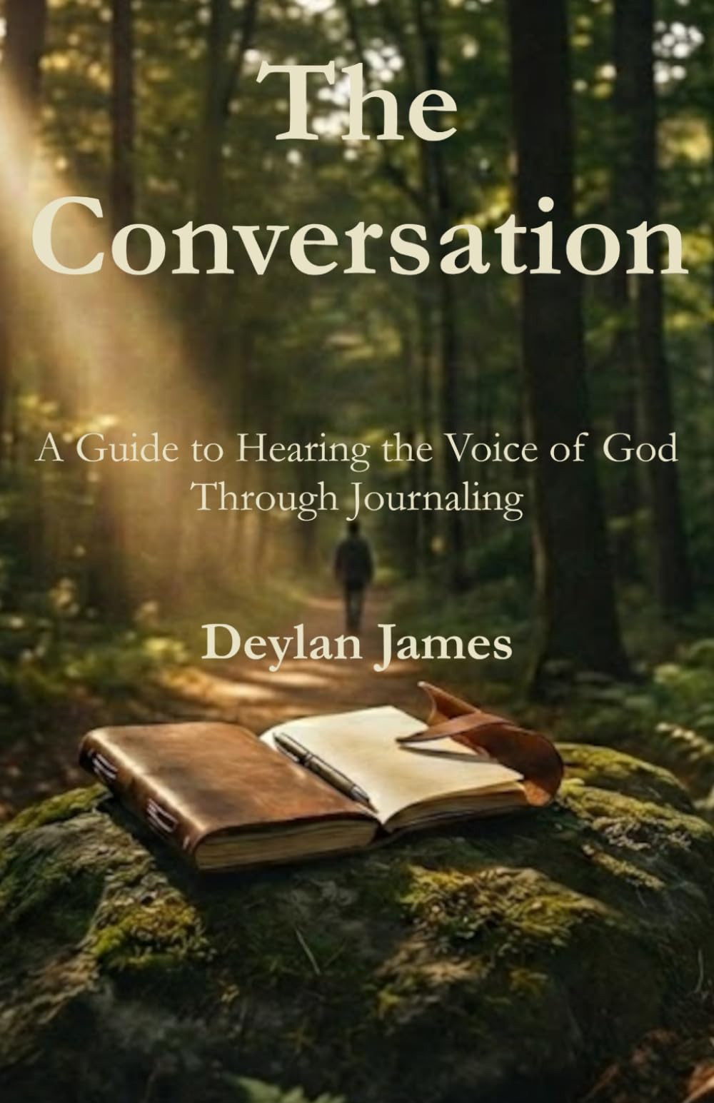 The Conversation: A Guide to Hearing the Voice of God Through Journaling