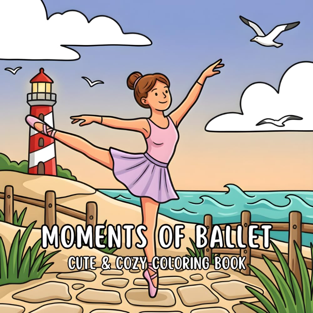Moments of Ballet: Cute & Cozy Coloring Book for Adults and Teens with Dance Scenes for Relaxation