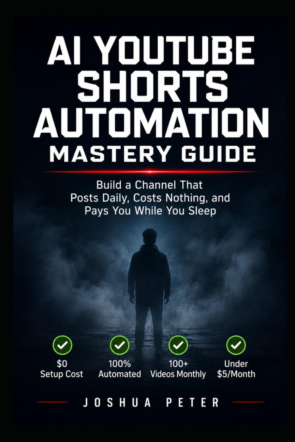 AI Youtube Shorts Automation Mastery Guide: Build a Channel That Posts Daily, Costs Nothing, and Pays You While You Sleep