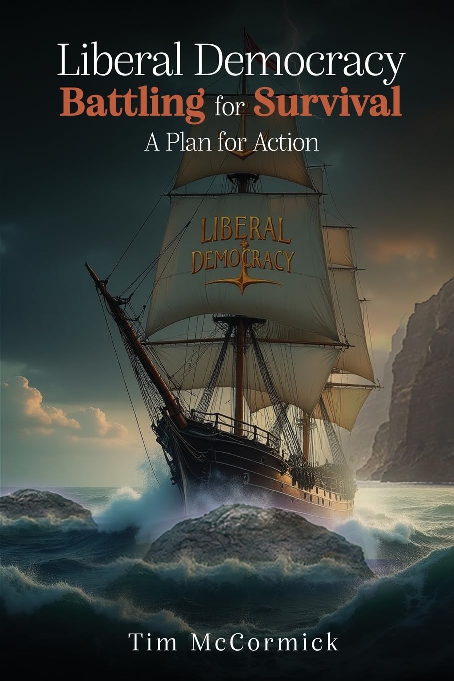 Liberal Democracy Battling for Survival: A Plan for Action