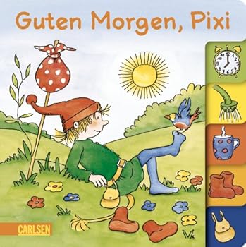 Guten Morgen, Pixi. Pixi- Pappenbuch. ( Ab 2 J.).