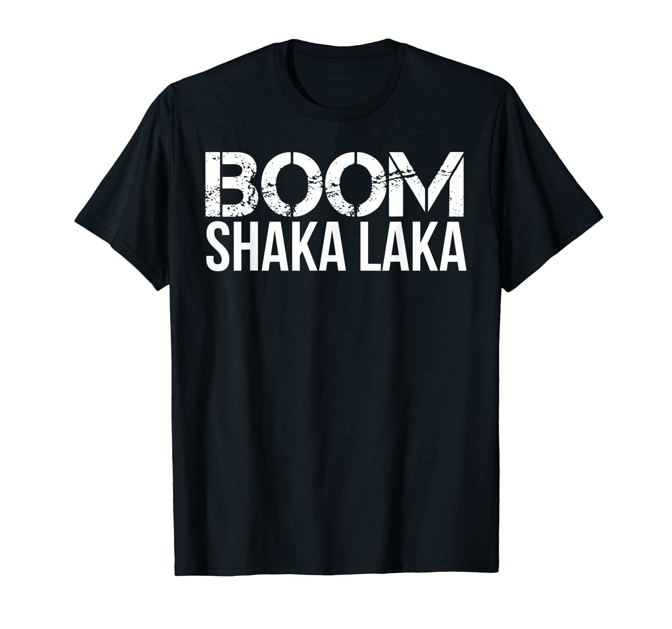 BOOM SHAKA LAKA T-Shirt