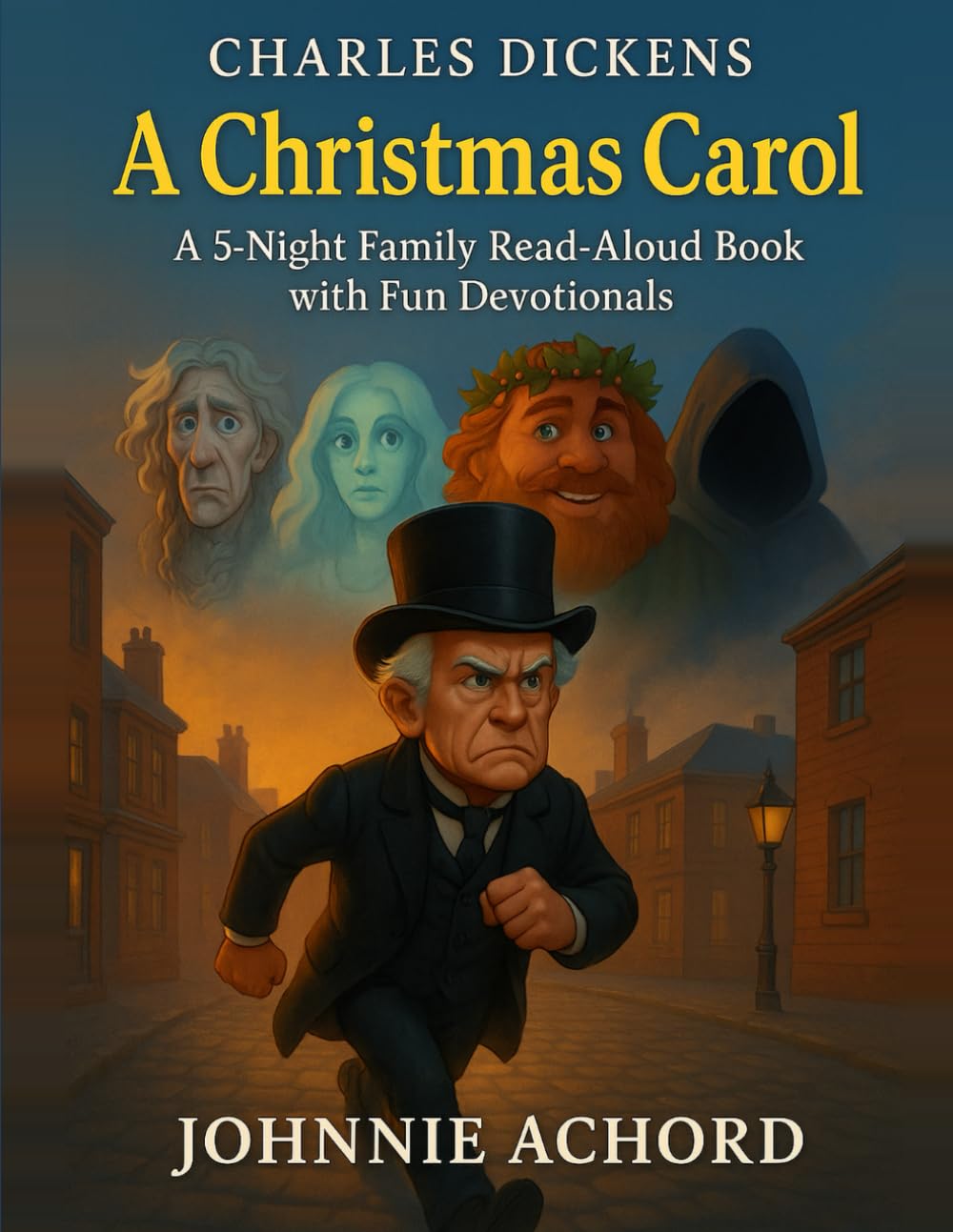 A CHRISTMAS CAROL: A 5-Night Family Read-Aloud Book with Fun Devotionals.