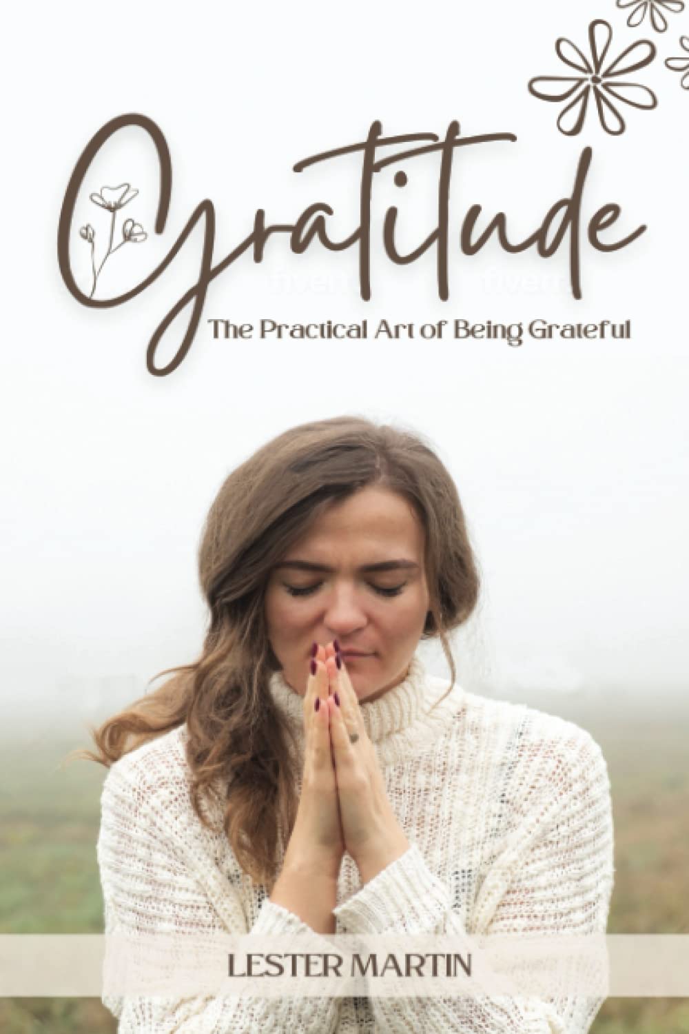 Gratitude: The Practical Art of Being Grateful