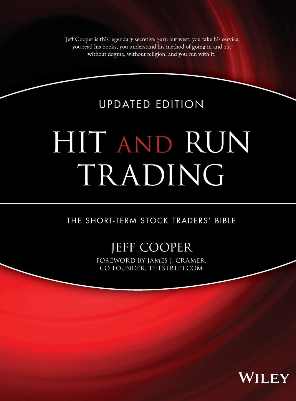 Jeff CooperHit and Run Trading: The Short-Term Stock Traders' Bible (Wiley Trading)