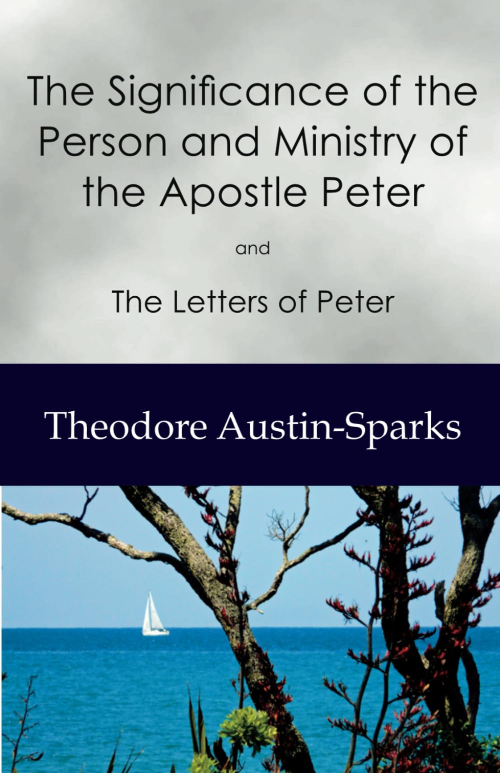 The Significance of the Person and Ministry of the Apostle Peter