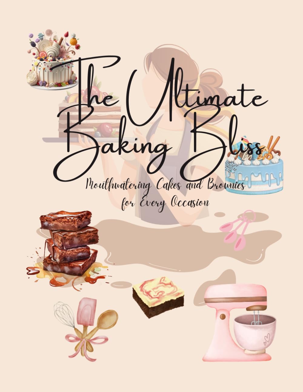 The Ultimate Baking Bliss: Best recipe book of eggless cakes and brownies