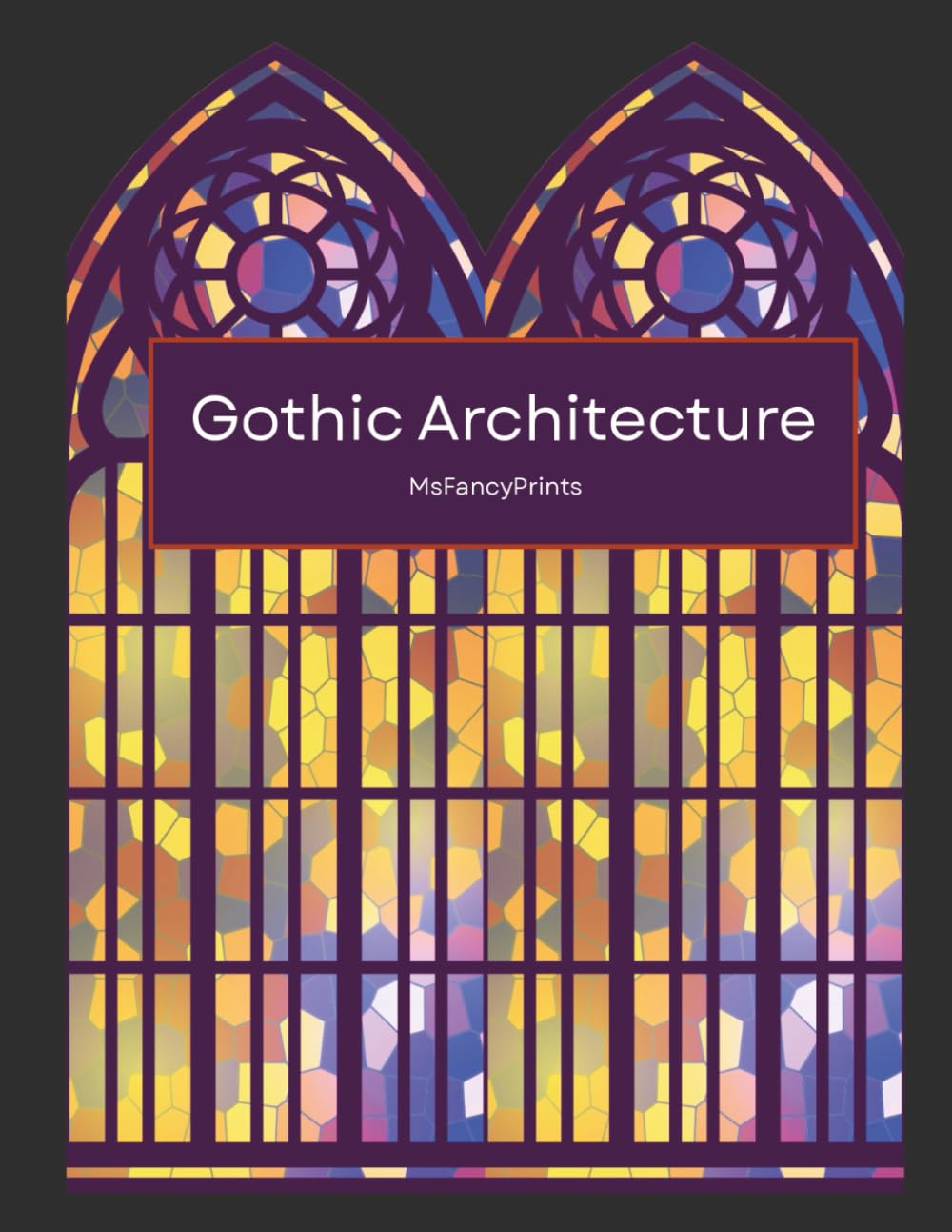 Gothic Architecture: An Adult Coloring Book of Cathedrals, Arches & Timeless Structures