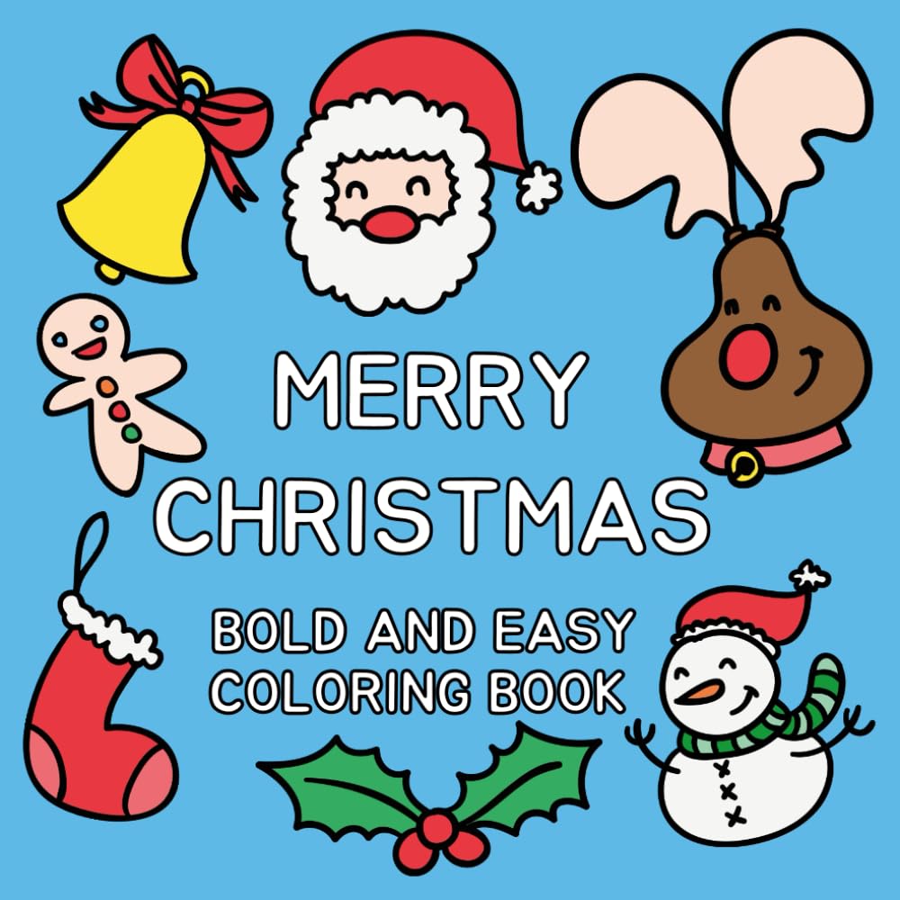 Merry Christmas Coloring Book: 50 Bold and Easy Christmas Designs – A Fun and Festive Holiday Coloring Book for Kids, Teens, and Adults