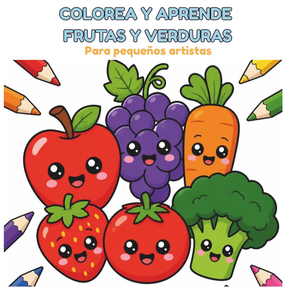 Colorea y Aprende: Frutas y Verduras: Para pequeños artistas