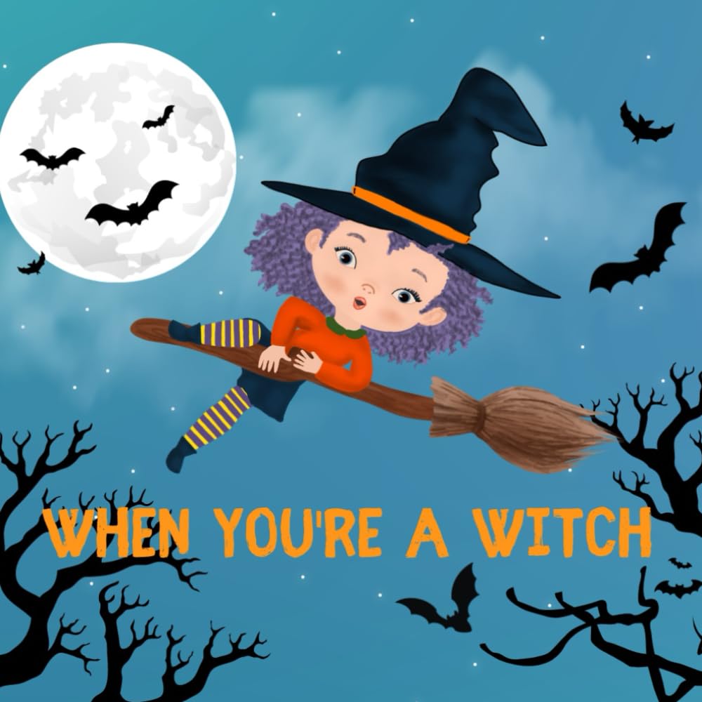 When You're a Witch: A Halloween Tale