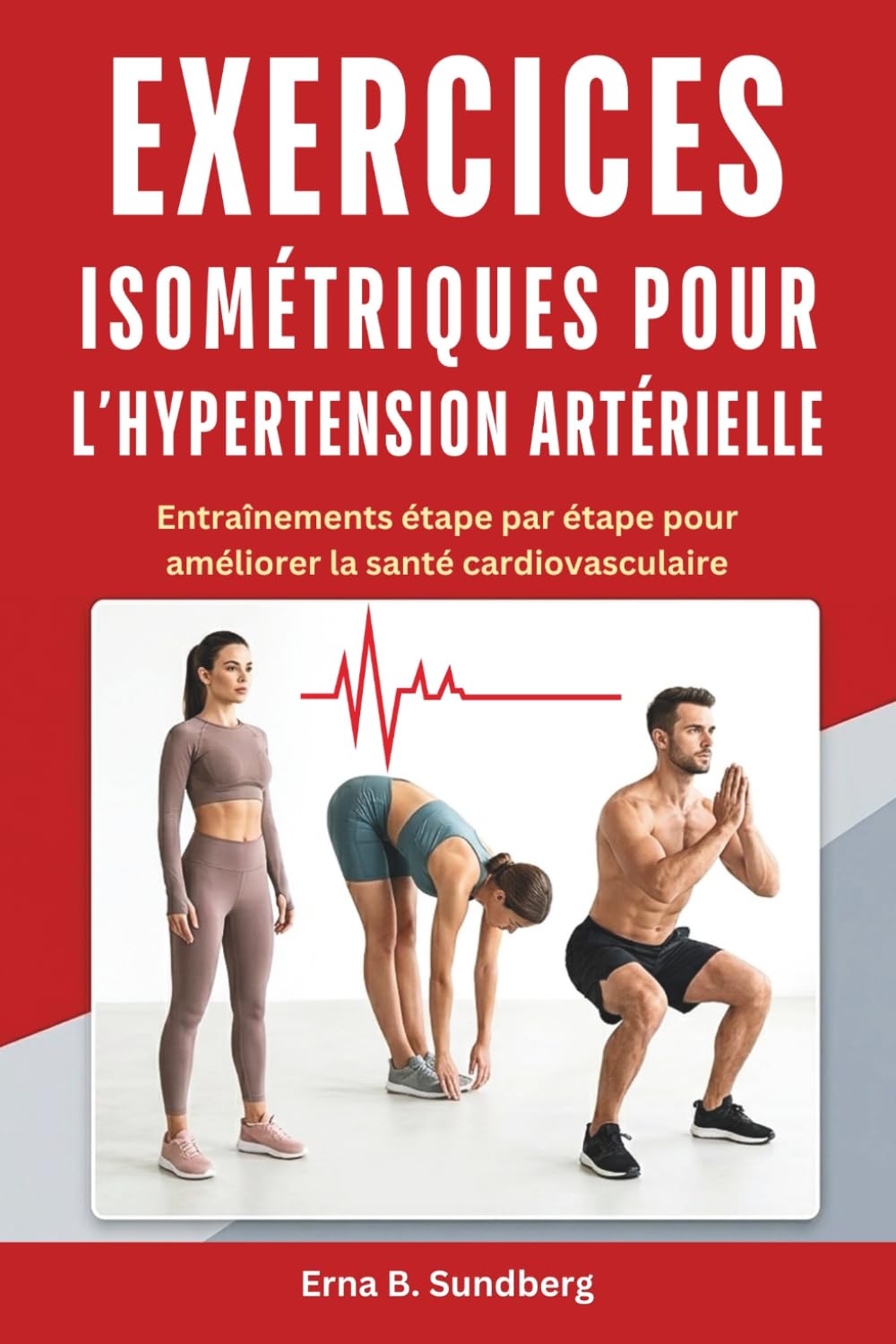 Exercices isométriques pour l’hypertension artérielle: Entraînements étape par étape pour améliorer la santé cardiovasculaire