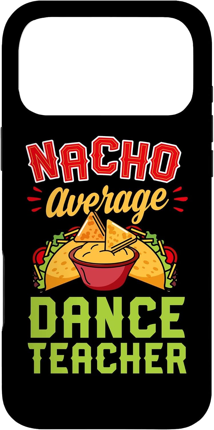Nacho Average Dance Teacher Case for iPhone 17 Pro Max