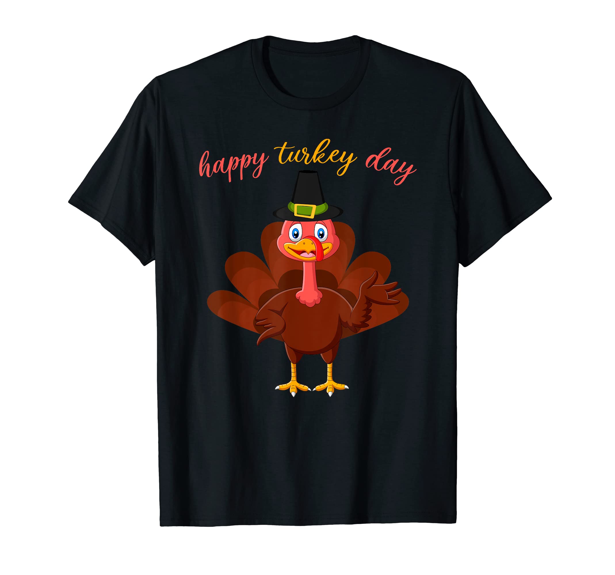 Happy Turkey Day Funny Cute Thanksgiving Gift Men Women T-Shirt
