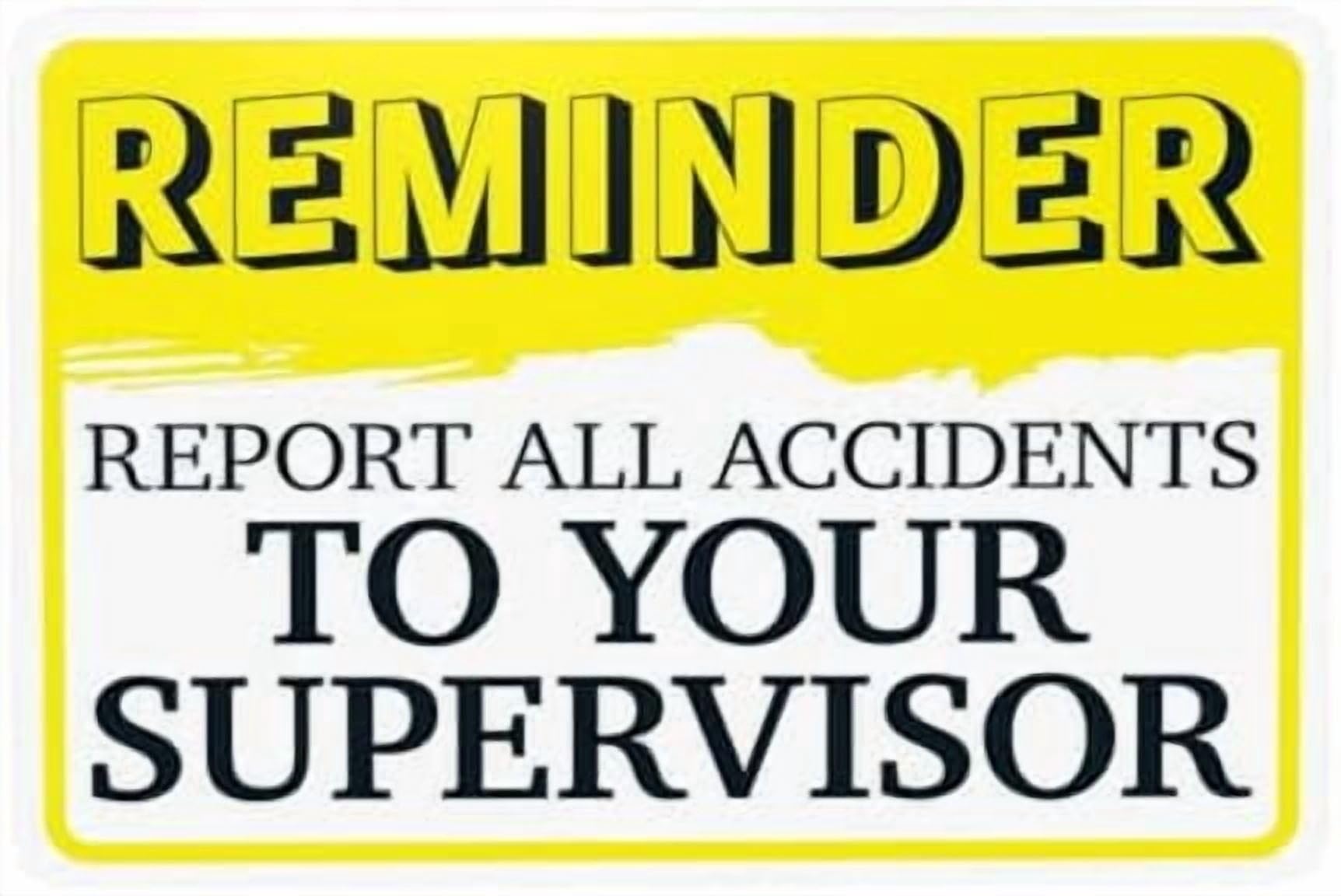 (2-Pack) Metal Tin Sign Reminder Report All Accidents To Your Supervisor Warning Sign, Slogan Signs for Home Outdoor Indoor Garage Street Wall Caution Custom Decor 12 x 8 Inch