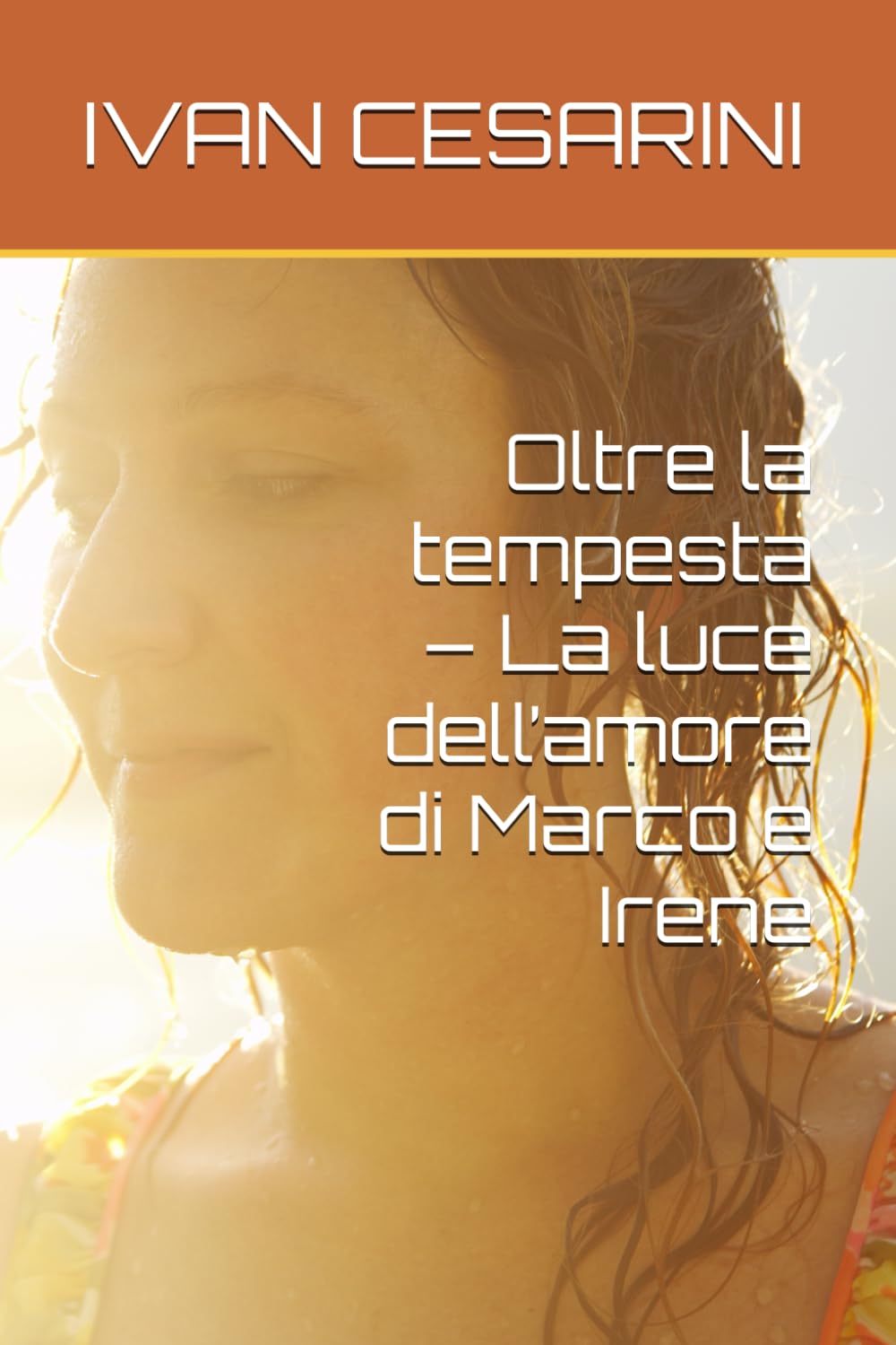 Oltre la tempesta – La luce dell’amore di Marco e Irene