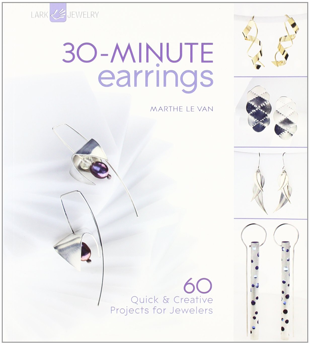 Buy 30-Minute Earrings: 60 Quick & Creative Projects for Jewelers — BookShops.in