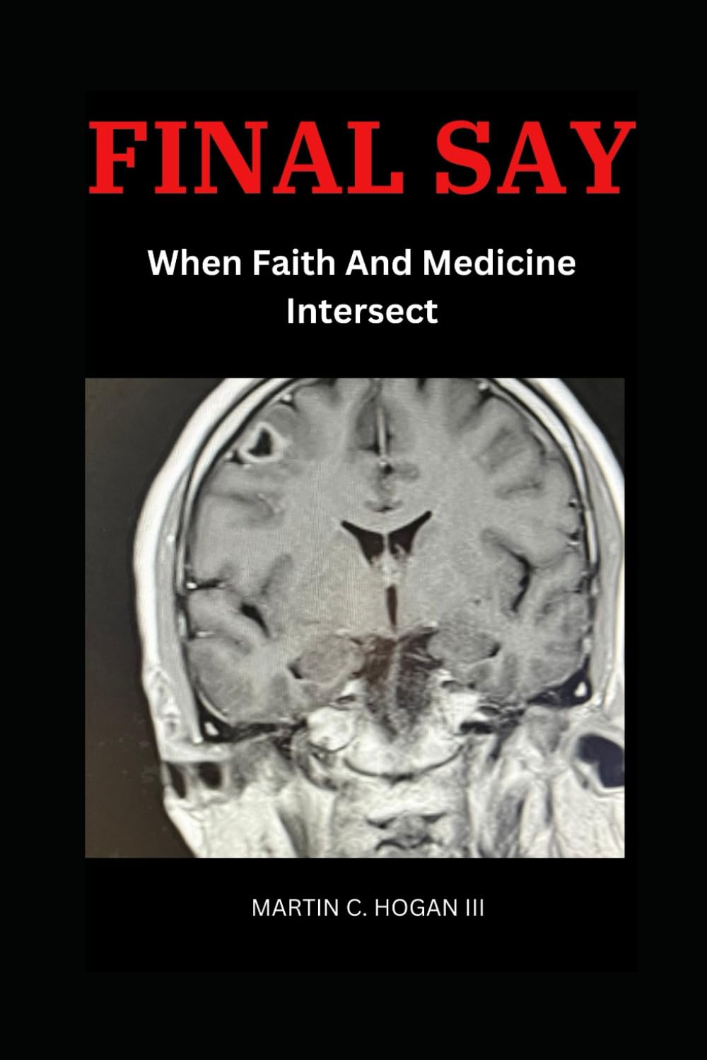 FINAL SAY: WHEN FAITH AND MEDICINE INTERSECT