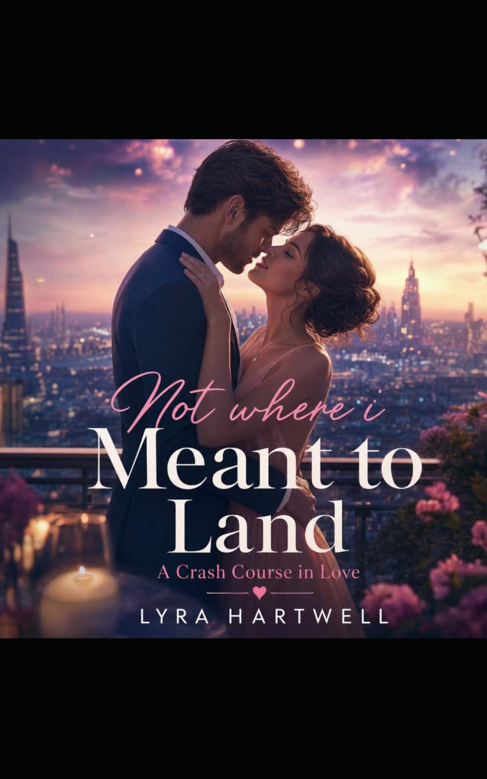 Not Where I Meant to Land: A Crash Course in Love