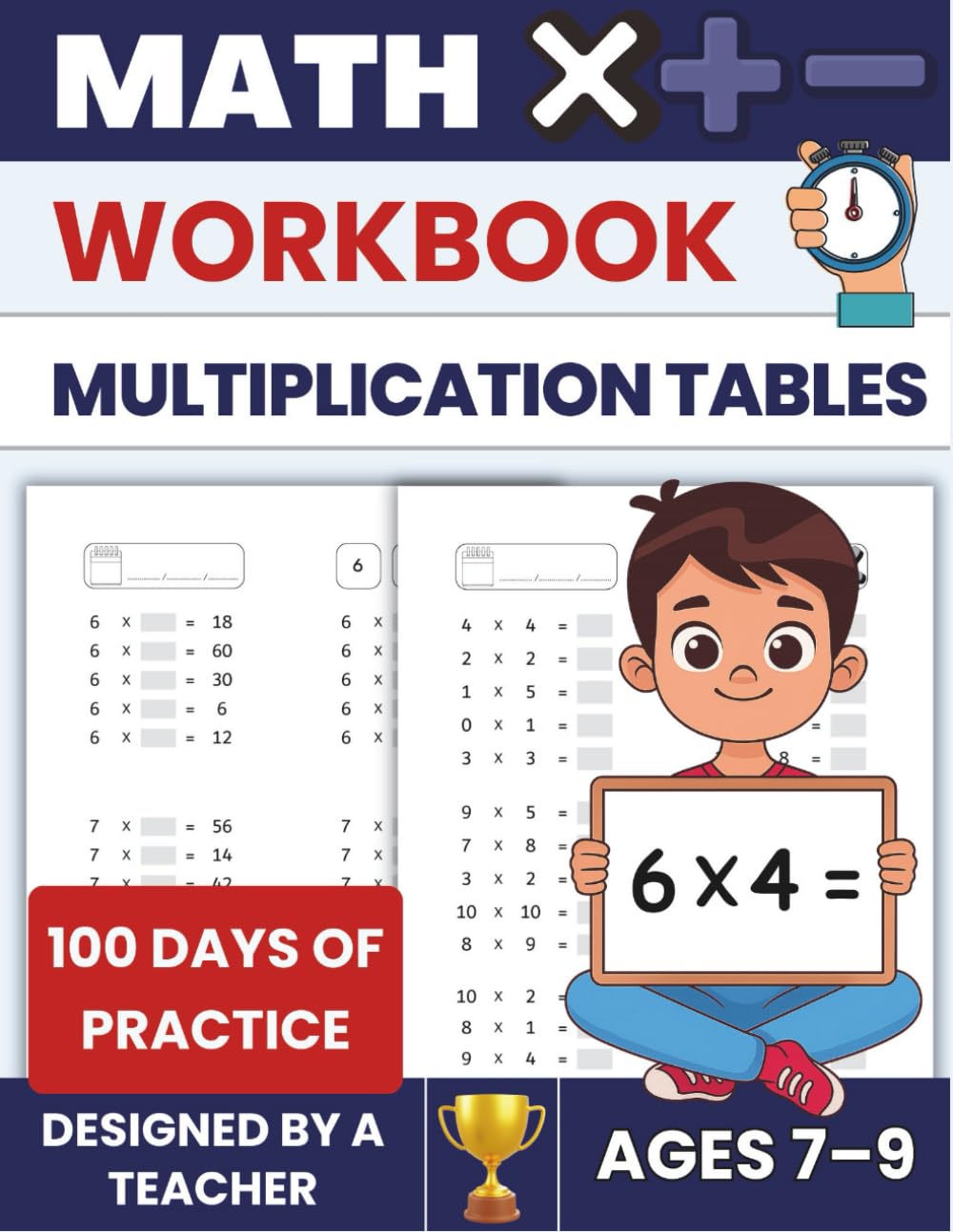 Multiplication Tables Workbook | 100 Practice Pages to Learn and Master Multiplication Facts: Mental Math · Timed Practice · Math Fluency · Designed by a Teacher (Math Facts Mastery)