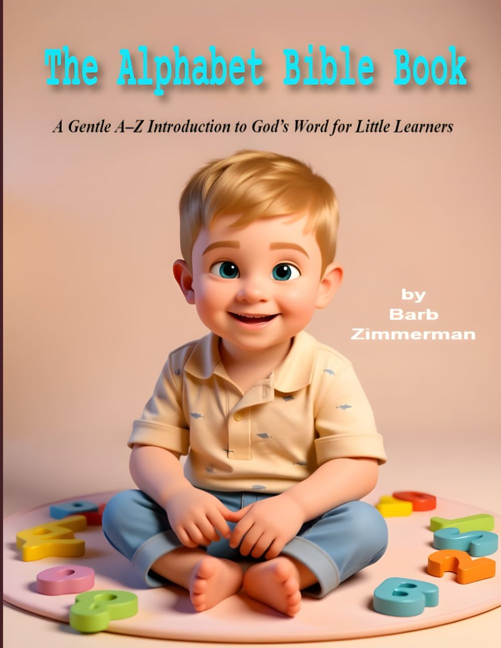 The Alphabet Bible Book: A Gentle A–Z Introduction to God’s Word for Little Learners
