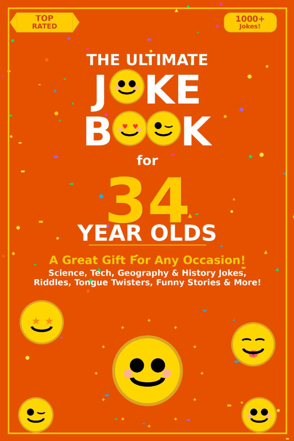 The Ultimate Joke Book for 34 Year Olds: A Great Gift For Any Occasion! (Joke Books by Age)