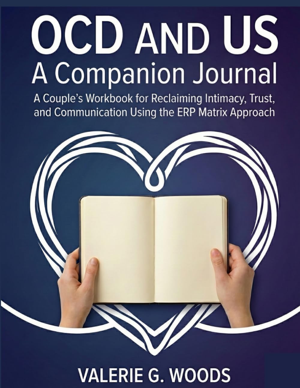 OCD and US: The Companion Journal: A Couple's Workbook for Reclaiming Intimacy, Trust, and Communication Using the ERP Matrix Approach