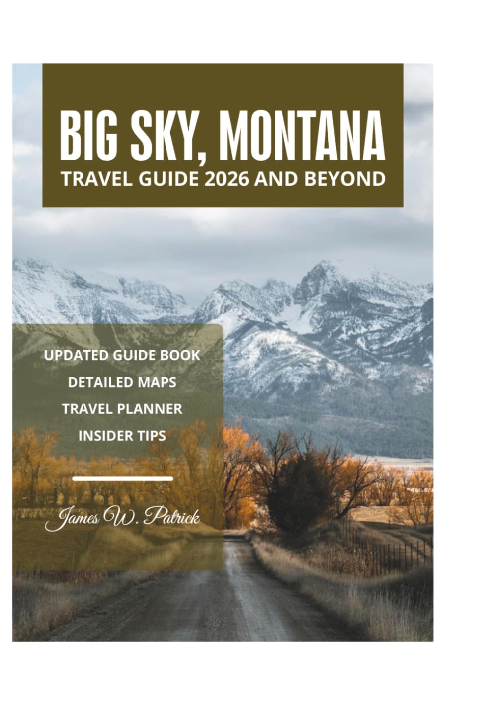 BIG SKY, MONTANA TRAVEL GUIDE 2026 AND BEYOND