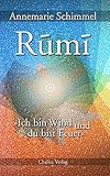 annemarie schimmel  Rumi – Ich bin Wind und du bist Feuer: Leben und Werk des großen Mystikers