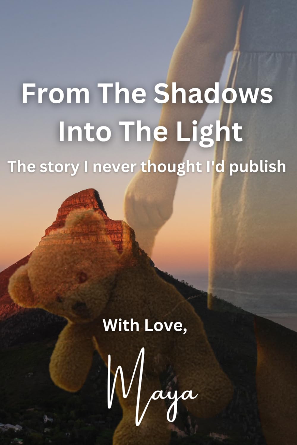 From the Shadows into the Light: What I Lived, What I Survived, What I Tell