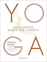 Download Encyclopédie Yoga : Hatha Yoga, toutes les âsanas pas à pas PDF
