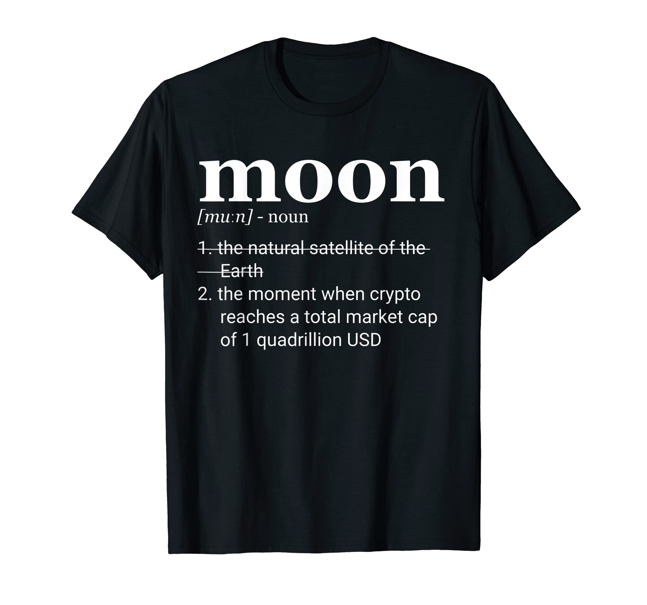 Cryptocurrency Moon Definition - Funny Crypto T-Shirt