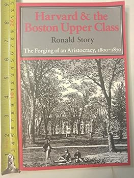 Paperback Harvard and the Boston Upper Class: The Forging of an Aristocracy, 1800-1970 Book