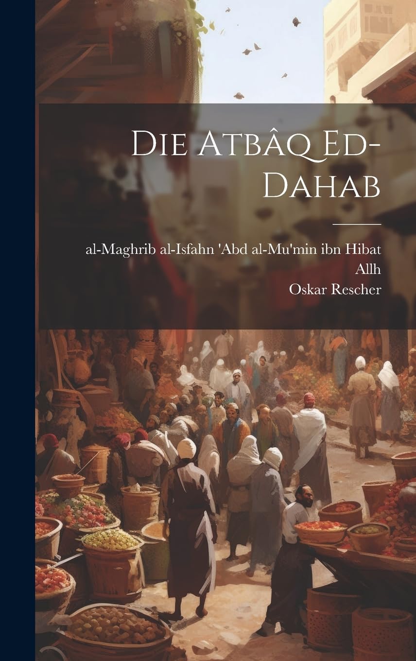 Die Atbâq Ed-dahab (German Edition)