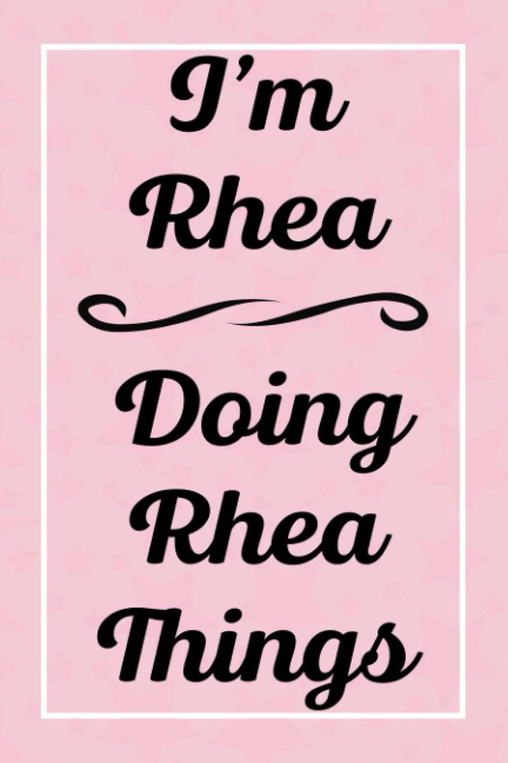 I'm Rhea Doing Rhea Things: Personalized Sketchbook, Sketch Book for Rhea, Perfect for Sketching Drawing Noting and Writing, 120 Pages, 6x9