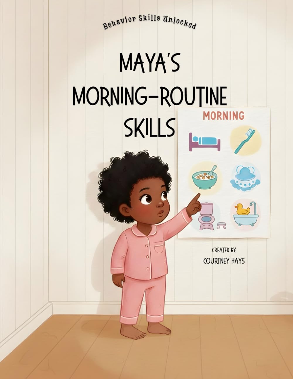 Maya’s Morning-Routine Skills (Behavior Skills Unlocked)