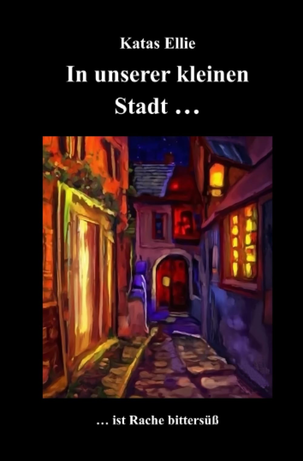 In unserer kleinen Stadt... ist Rache bittersüß