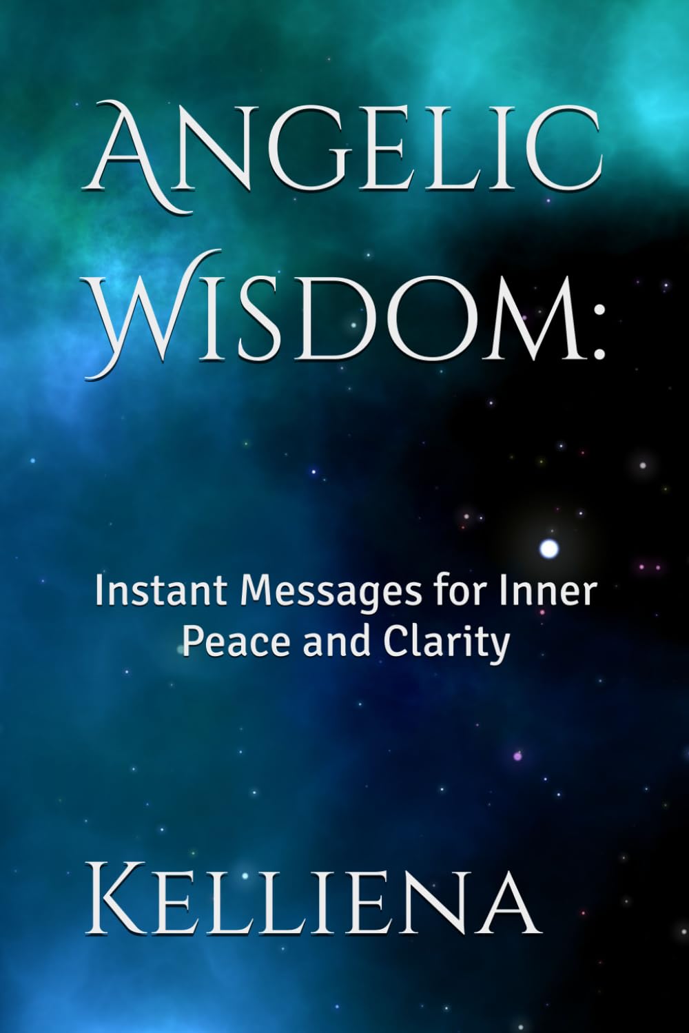 Angelic Wisdom:: Instant Messages for Inner Peace and Clarity