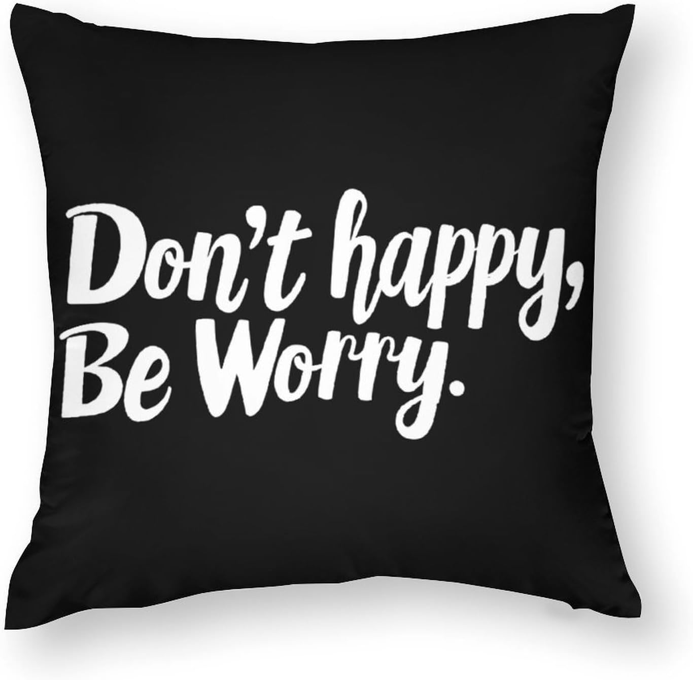 Don't Happy Be Worry Printed Throw Pillow Case 4 Pcs Soft Pillowcases Pillows Covers Sofa Bed Decor 12/14/16/17/18/20/22/24/32 Inches