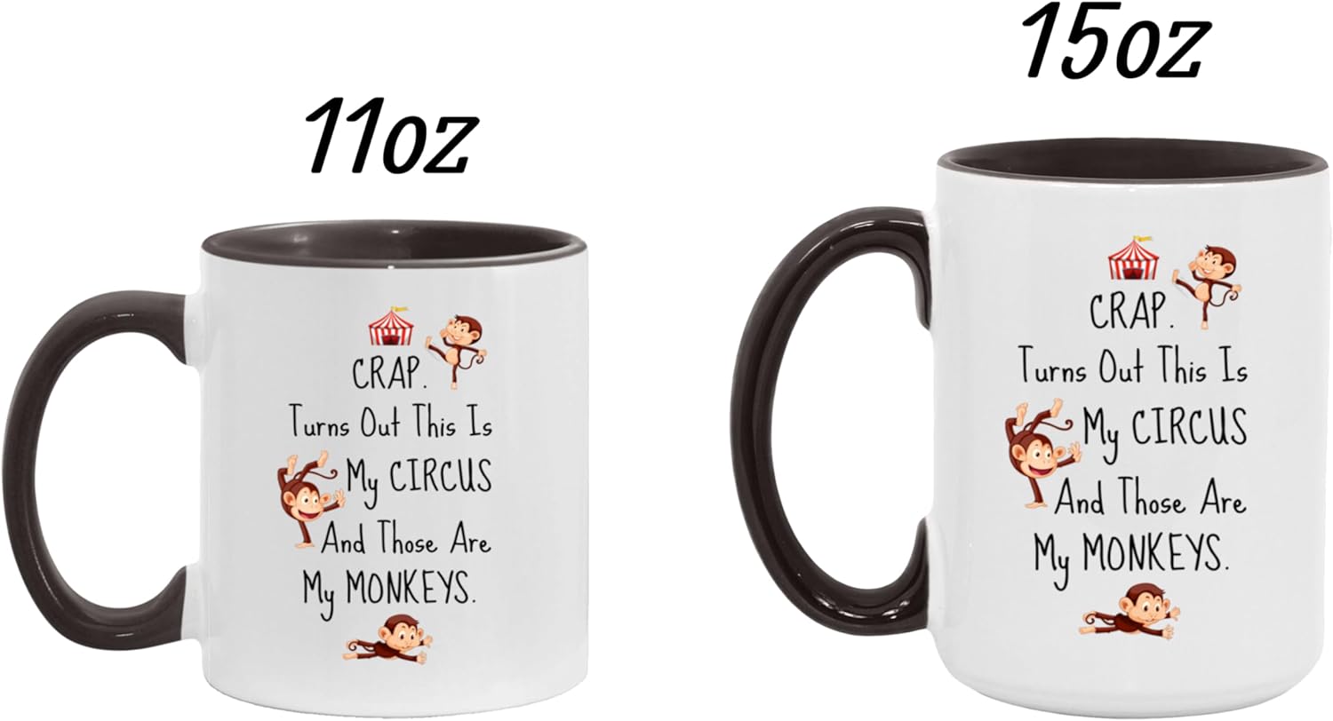 Funny Office & Mom Mug - Crap Turns Out This Is My Circus and Those Are My Monkeys Mug - Two Tone 11oz or 15oz - Workplace Humor, Parenting, Boss, Coworker, Mom Life, Gag Gifts - Image 2
